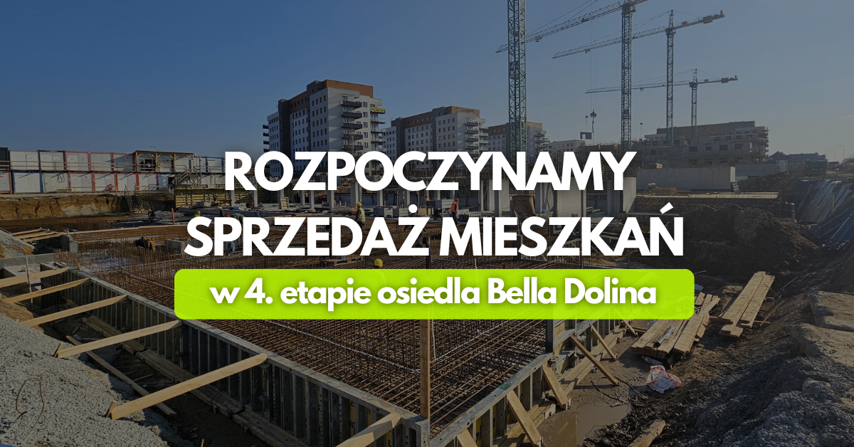 Bella Dolina - rozpoczynamy sprzedaż 4. etapu!